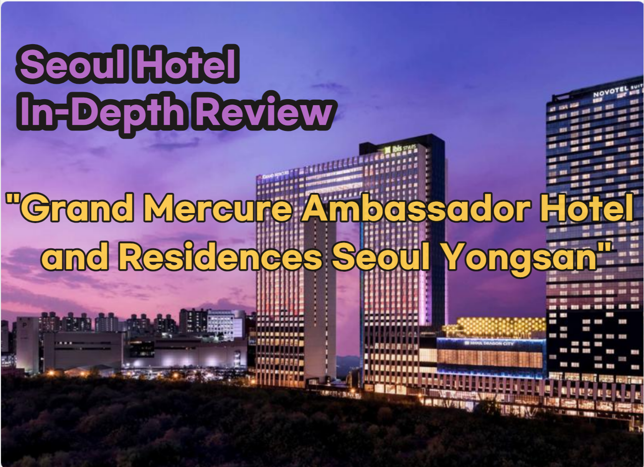Grand Mercure Ambassador Hotel and Residences Seoul Yongsan