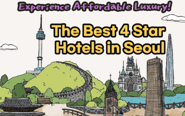 The Best 4 star hotels in Seoul
