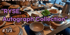 Best Dining Spots Near 'RYSE Autograph Collection'