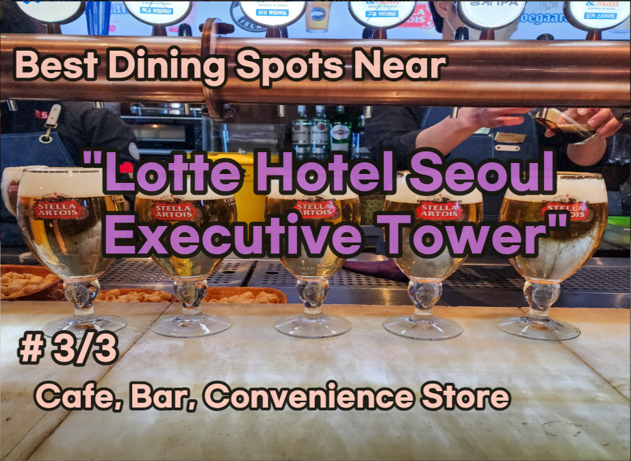 Best Dining Spots Near 'Lotte Hotel Seoul Executive Tower'