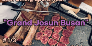 Best Dining Spots Near 'Grand Josun Busan': Chosen by Koreans!