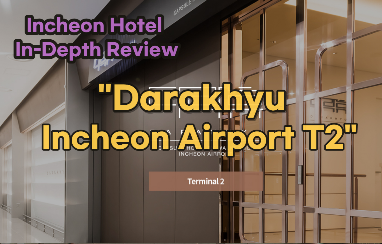 DarakHyu Incheon Airport T2