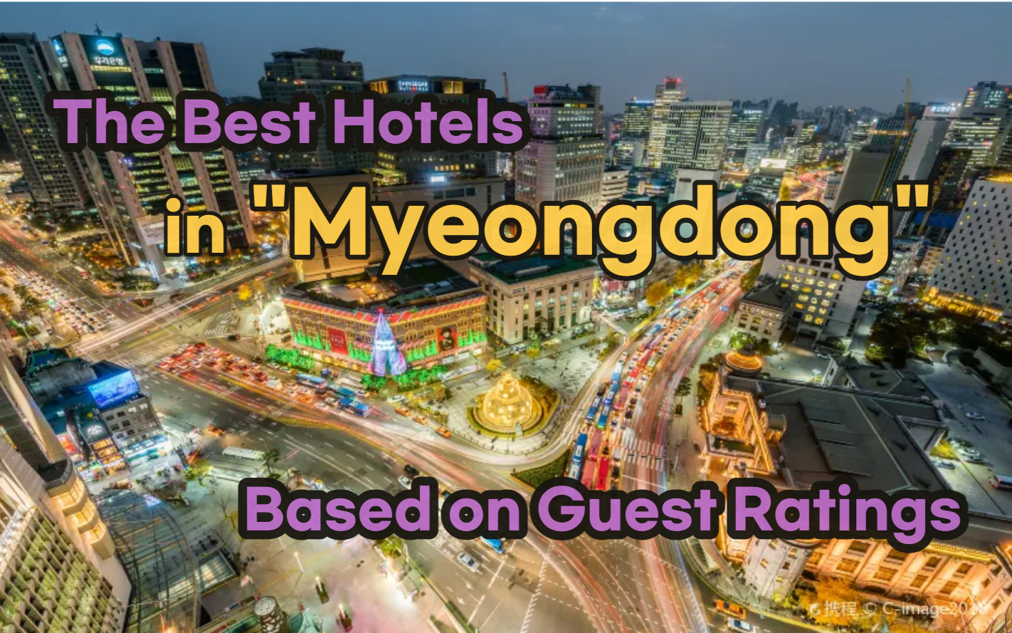 Top-Rated Hotels Across All of Seoul