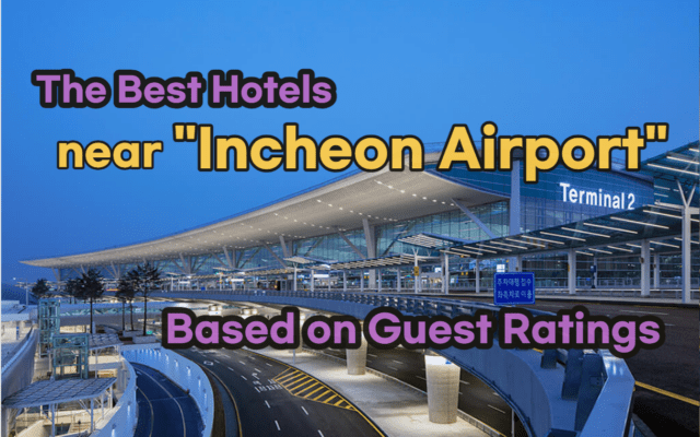 Best Hotels near Incheon International Airport