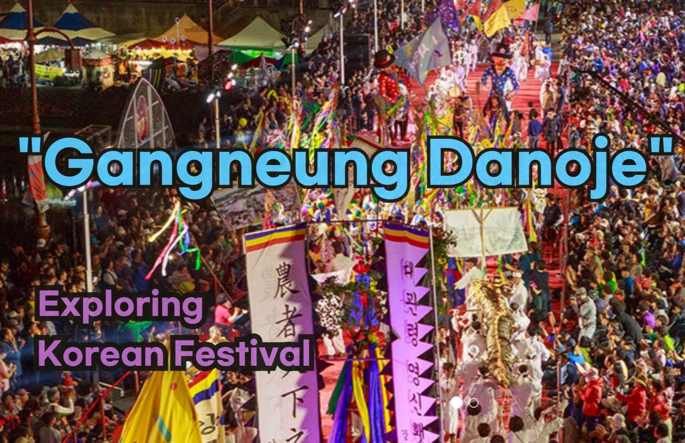 Gangneung Danoje Festival