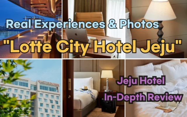 [Hi-K] Local Lens: Lotte City Hotel Jeju Reviews with Insider Tips & Photos (Hotels in Jeju Island South Korea)