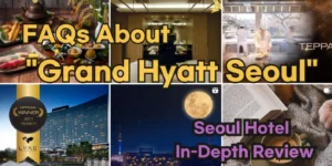 FAQs About Grand Hyatt Seoul