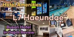 L7 Haeundae Amenities: 2024 Helpful Information Based on Guest Reviews
