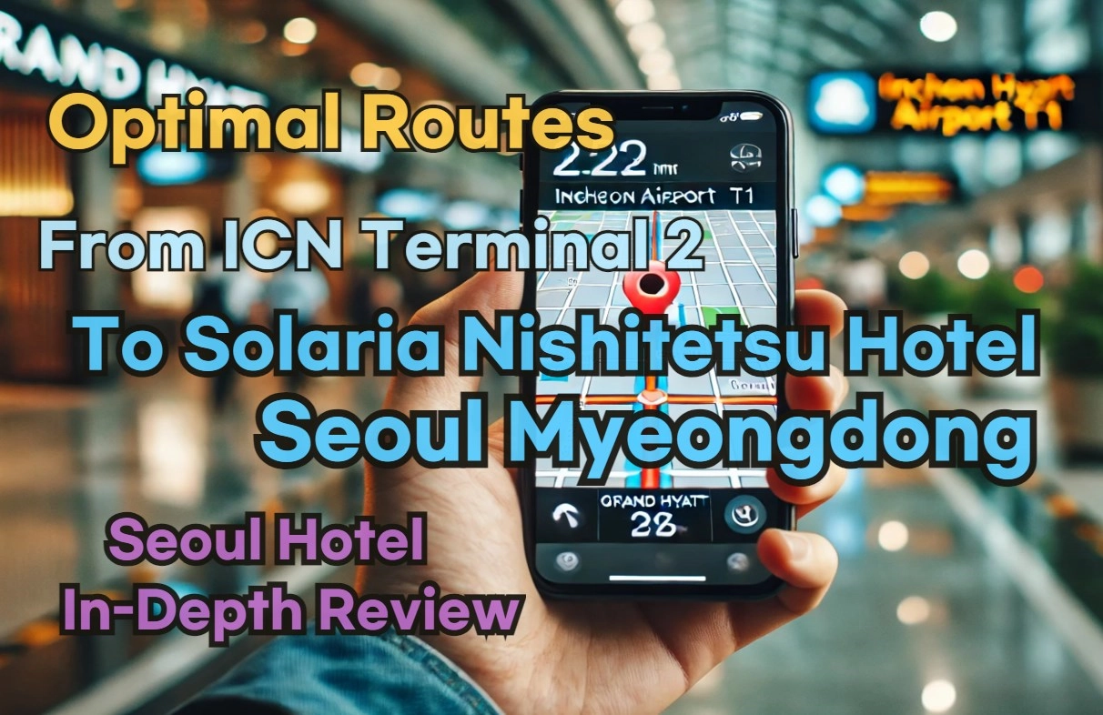 From 'Incheon Airport Terminal 2' to 'Solaria Nishitetsu Hotel Seoul Myeongdong': Finding the Optimal Route in Real Time
