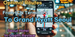 From 'Incheon Airport Terminal 2' to 'Grand Hyatt Seoul'