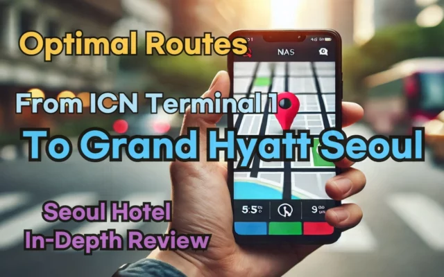 From 'Incheon Airport Terminal 1' to 'Grand Hyatt Seoul'