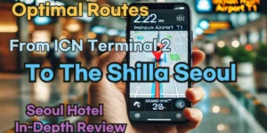 From 'Incheon Airport Terminal 2' to 'The Shilla Seoul'