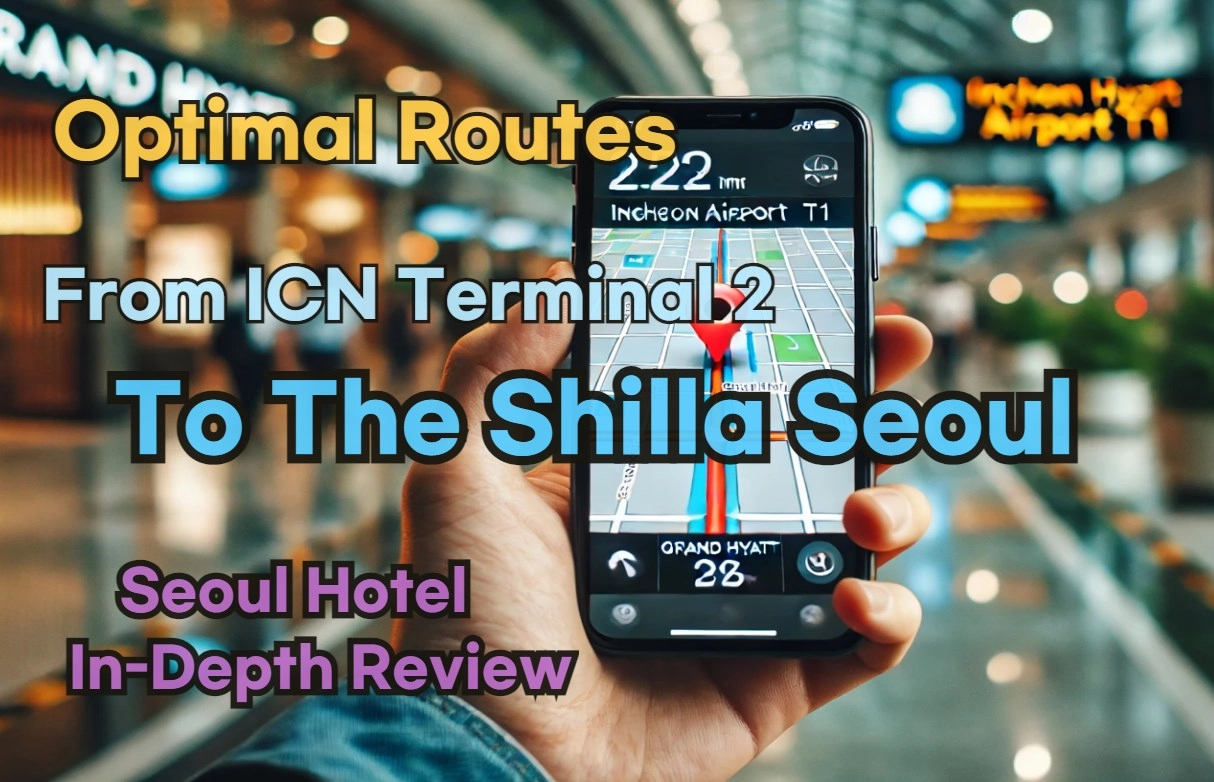 From 'Incheon Airport Terminal 2' to 'The Shilla Seoul'