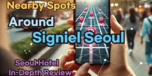 Nearby Spots around 'Signiel Seoul'