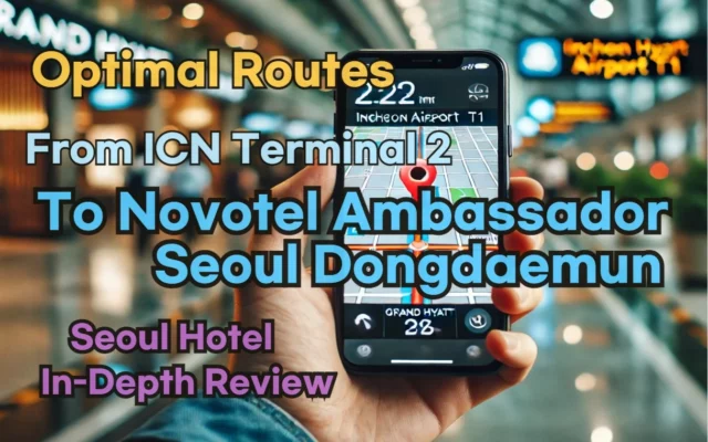 From 'Incheon Airport Terminal 2' to 'Novotel Ambassador Seoul Dongdaemun'
