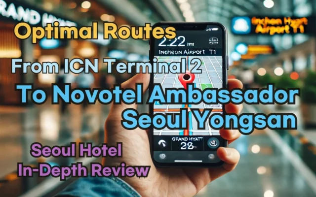From 'Incheon Airport Terminal 2' to 'Novotel Ambassador Seoul Yongsan'