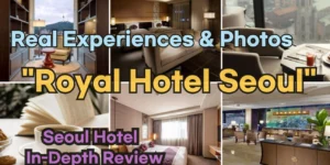 Royal Hotel Seoul Review: Authentic Experiences & Photos from Korean Guests