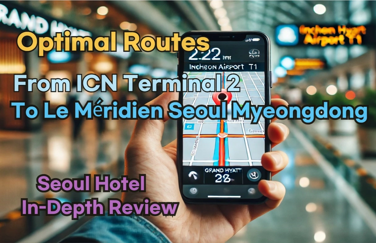 From 'Incheon Airport Terminal 2' to 'Le Méridien Seoul Myeongdong': Finding the Optimal Route in Real Time