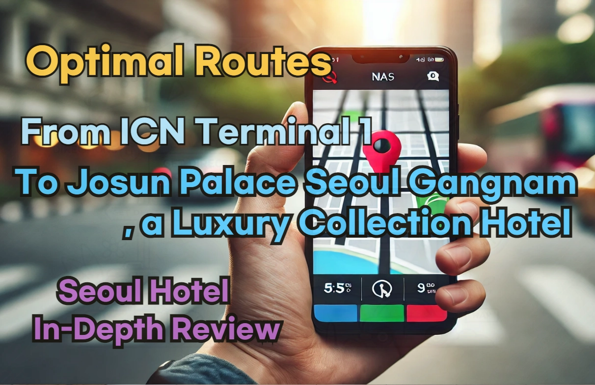 From 'Incheon Airport Terminal 1' to 'Josun Palace a Luxury Collection Hotel Seoul Gangnam': Finding the Optimal Route in Real Time