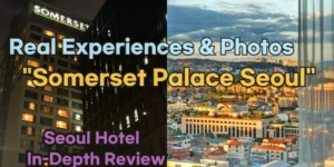 Somerset Palace Seoul Review: Authentic Experiences & Photos from Korean Guests