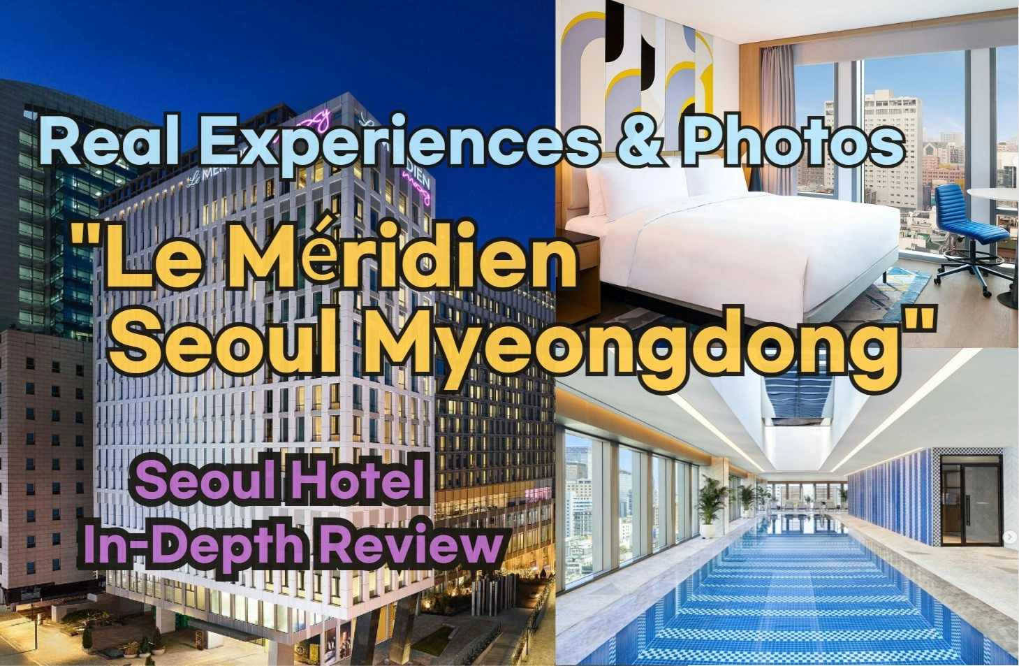 [Hi-K] Local Lens: Le Méridien Seoul Myeongdong Reviews with Insider Tips & Photos (Hotels in Myeongdong Seoul South Korea)