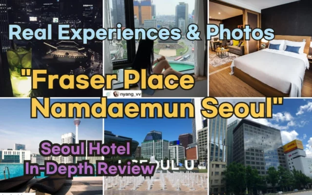 [Hi-K] Local Lens: Fraser Place Namdaemun Seoul Reviews with Insider Tips & Photos (Hotels in Junggu Seoul South Korea)