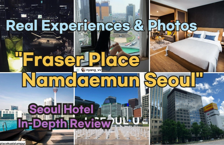[Hi-K] Local Lens: Fraser Place Namdaemun Seoul Reviews with Insider Tips & Photos (Hotels in Junggu Seoul South Korea)
