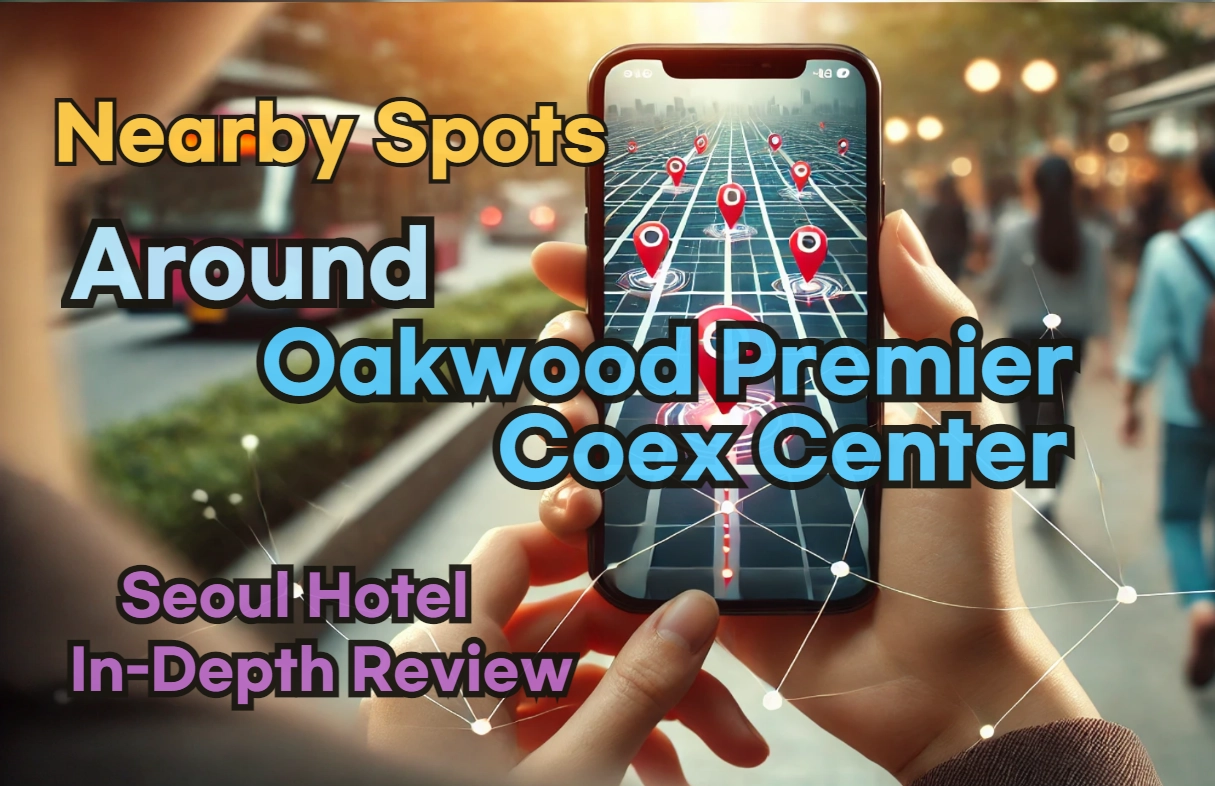 Nearby Spots around 'Oakwood Premier Coex Center': Restaurants, Self Laundry, Pubs, and More!