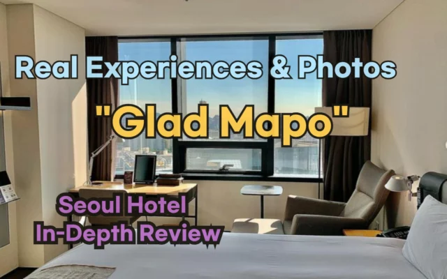 [Hi-K] Local Lens: GLAD MAPO Reviews with Insider Tips & Photos (Hotels in Mapo Seoul South Korea)