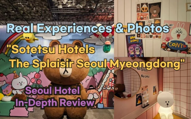 [Hi-K] Local Lens: Sotetsu Hotels The Splaisir Seoul Myeongdong Reviews with Insider Tips & Photos (Hotels in Myeongdong Seoul South Korea)