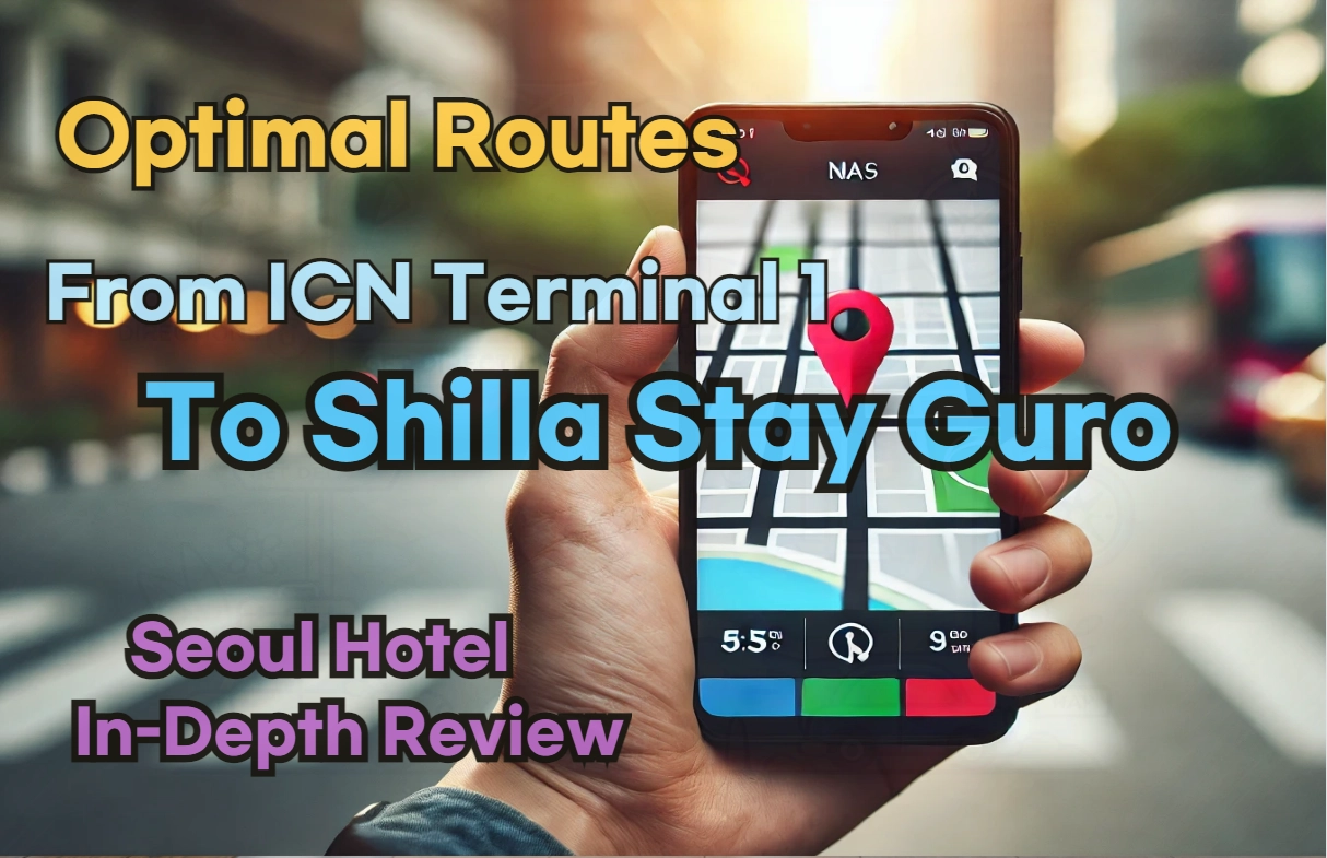 Incheon Airport Terminal 1(ICN T1) to Shilla Stay Guro: Naver Map Real-Time Optimal Route