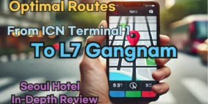 Fastest Way from Incheon Airport T1(ICN T1) to L7 Gangnam: A Naver Map Guide