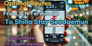 Best Routes from Incheon Airport Terminal 2 (ICN T2) to Shilla Stay Seodaemun Using Naver Map