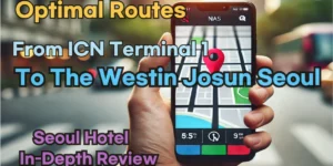 Discover the Best Routes from Incheon Airport T1(ICN T1) to The Westin Josun Seoul Using Naver Map!