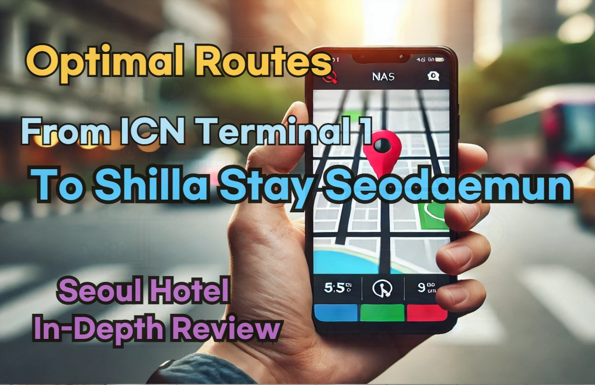 Optimal Routes from Incheon Airport Terminal 1 to Shilla Stay Seodaemun with Naver Map