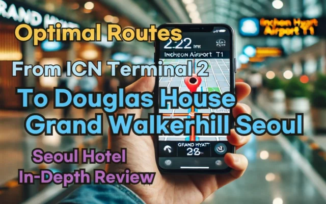 [Hi-K] Local Directions: Incheon Airport T2 to douglas house grand walkerhill seoul – Insider Tips