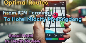 Incheon Airport Terminal 1(ICN T1) to Hotel Midcity Myeongdong: Naver Map Real-Time Optimal Route