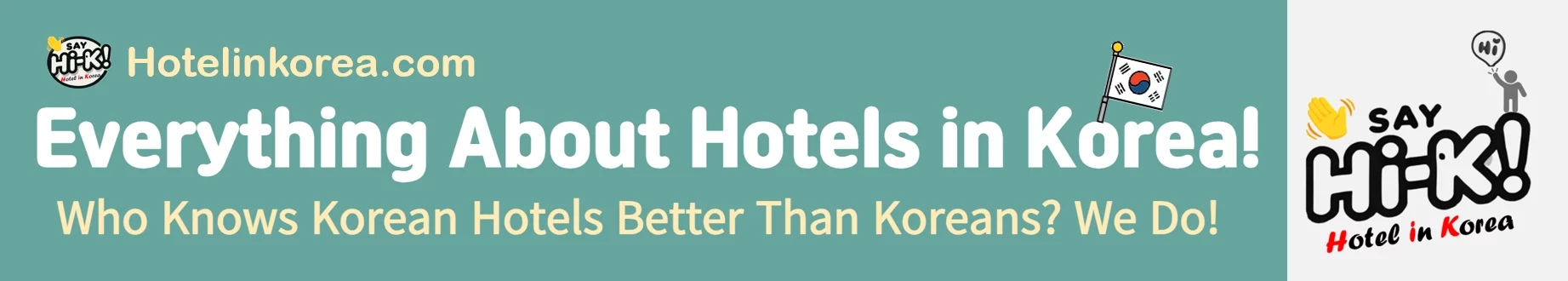 Hi-K! Hotel in Korea! :  Trust the Locals – We Know Korea’s Hotels Inside Out!