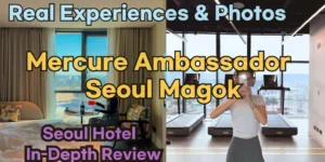 [Hi-K] Local Lens: Mercure Ambassador Seoul Magok Review with Insider Tips & Photos