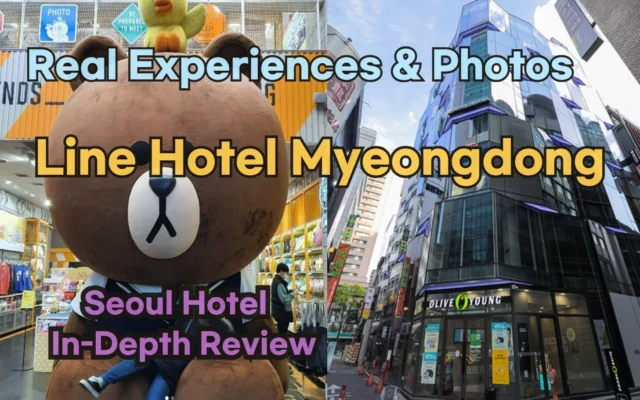 [Hi-K] Insider’s Guide: Line Hotel Myeongdong Reviews, Hype… and Reality? (Hotels in Myeongdong Seoul South Korea)
