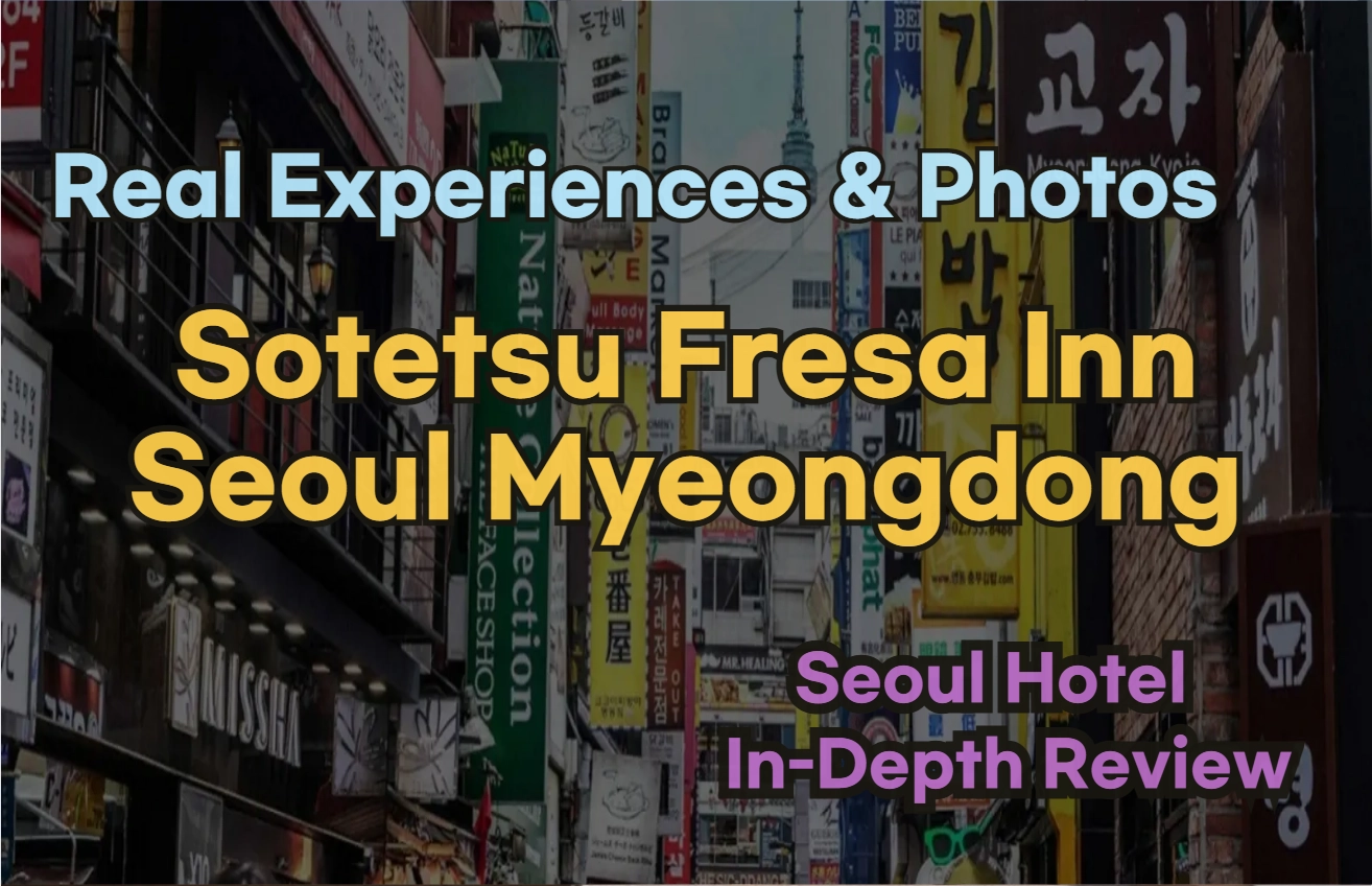 [Hi-K] Sotetsu Fresa Inn Seoul Myeongdong – Korean Travelers’ 2025 Reviews with Local Tips & Photos (Hotels in Myeongdong, Seoul, South Korea)
