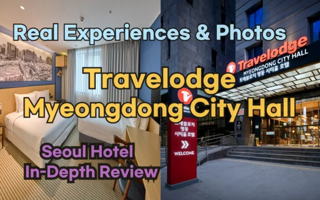 [Hi-K] Insider’s Guide: Travelodge Myeongdong City Hall – 2025 Reviews, Photos & Local Tips (Hotels in Myeongdong, Seoul)