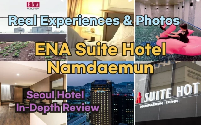 [Hi-K] Insider’s Guide: ENA Suite Hotel Namdaemun Reviews, Hype… and Reality? (Hotels in Myeongdong Seoul South Korea)