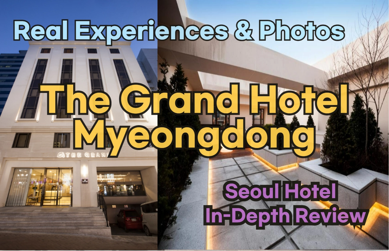 [Hi-K] The Grand Hotel Myeongdong – Korean Travelers’ 2025 Reviews with Local Tips & Photos (Hotels in Myeongdong, Seoul, South Korea)