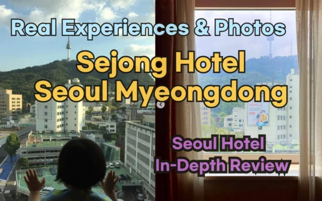 [Hi-K] Insider’s Guide: Sejong Hotel Seoul Myeongdong Reviews, Hype… and Reality? (Hotels in Myeongdong Seoul South Korea)