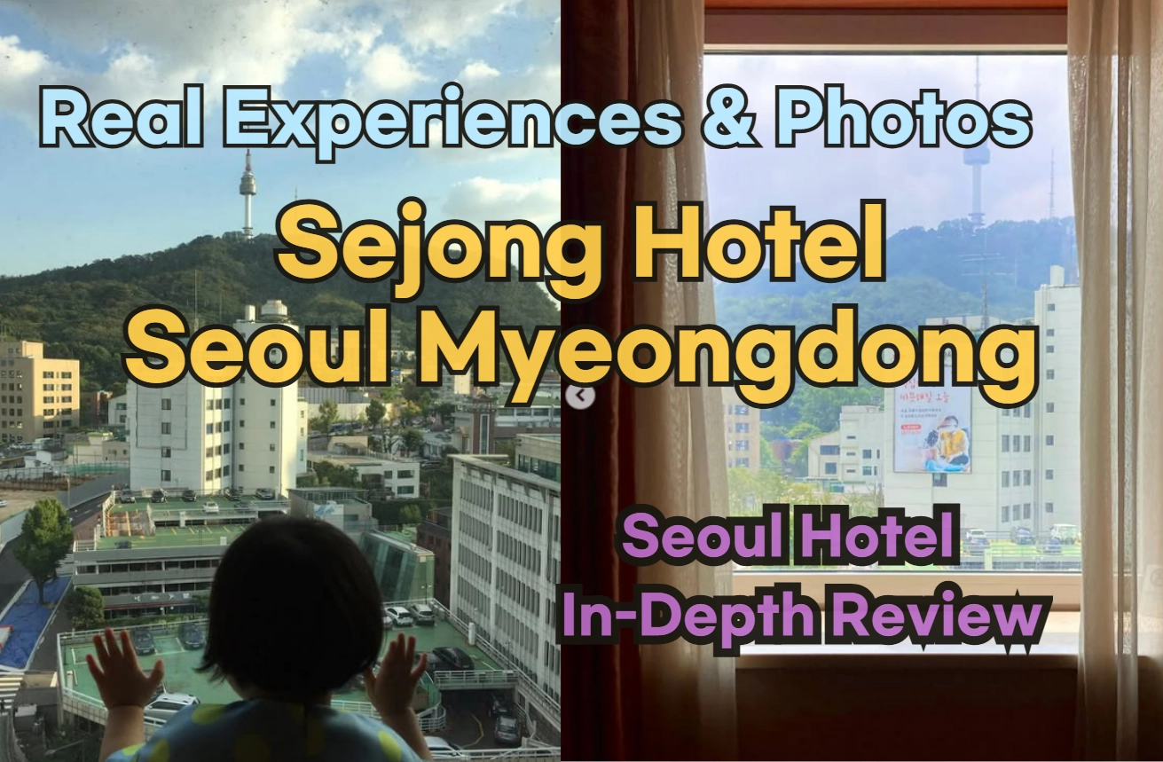 [Hi-K] Insider’s Guide: Sejong Hotel Seoul Myeongdong Reviews, Hype… and Reality? (Hotels in Myeongdong Seoul South Korea)